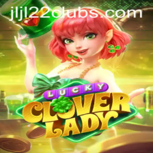 Discover the Excitement of LuckyCloverLady: A New Era of Online Gaming