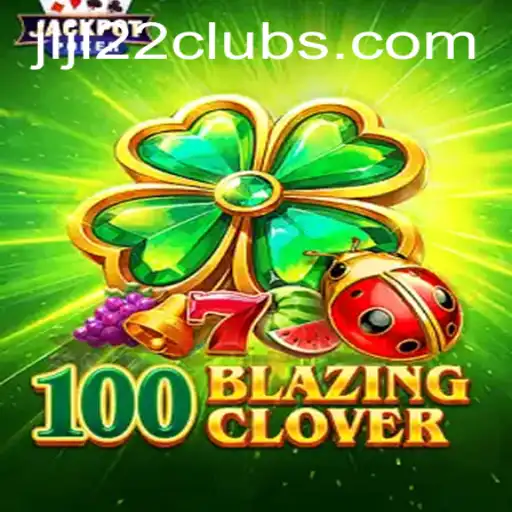 The Exciting World of 100BlazingClover: A New Era in Gaming